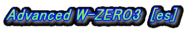 Advanced W-ZERO3[es]